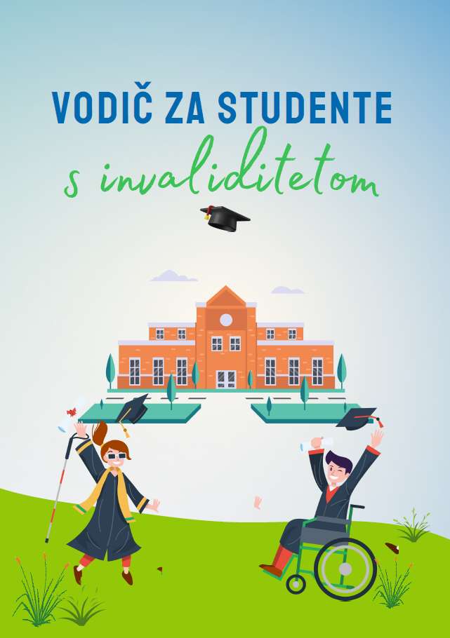 Naslovnica publikacije „Vodič za studente s invaliditetom” s ilustracijom dvoje studenata koji slave diplomiranje ispred fakultetske zgrade; studentica koristi bijeli štap, a student je u invalidskim kolicima.